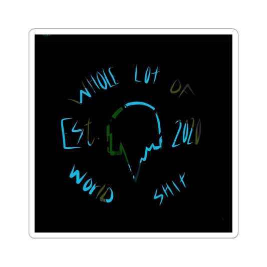 Whole lotta world shit sticker